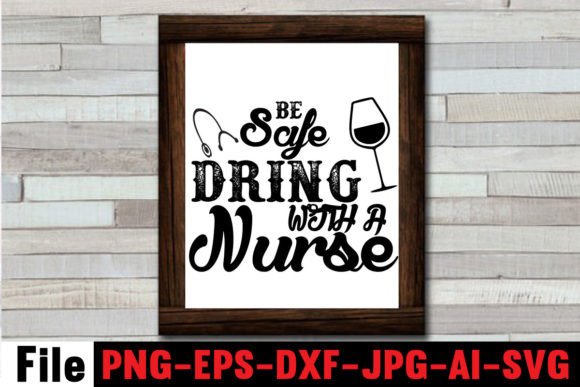 BE SAFE DRINK with a NURSE: Graphics and Crafts