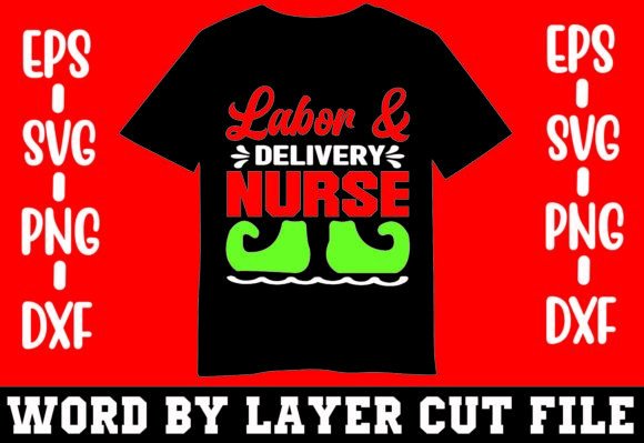 Labor Delivery Nurse T-shirt Graphics and Crafts