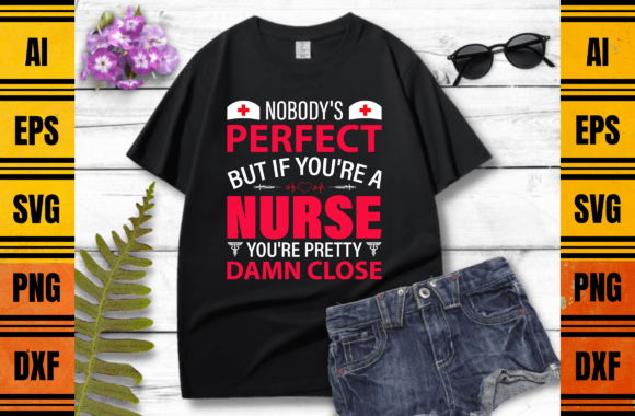 Nobody’s Perfect but if You’re a Nurse You’re Pretty Damn Close