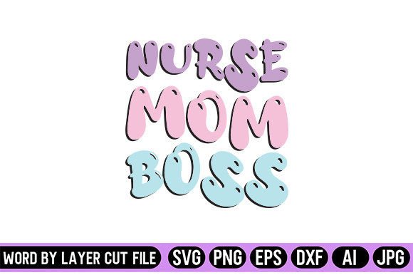 Nurse Mom Boss Retro Design Graphics