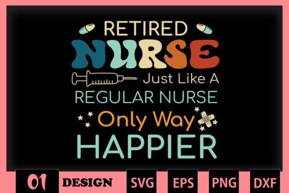 Retired Nurse Like Regular But Happier: Graphics for Crafts