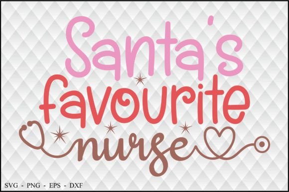 Santa's Favourite Nurse Graphics and Crafts
